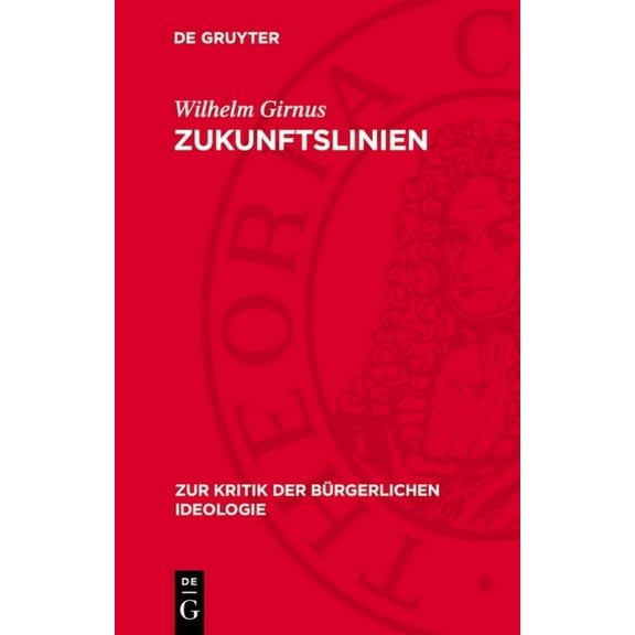 Zur Kritik der BÃ¼rgerlichen Ideologie Zukunftslinien: Ãberlegungen Zur Theorie Des Sozialistischen Realismus, Book 44, (Hardcover)