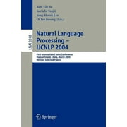Natural Language Processing - Ijcnlp 2004: First International Joint Conference, Hainan Island, China, March 22-24, 2004, Revised Selected Papers (Paperback)