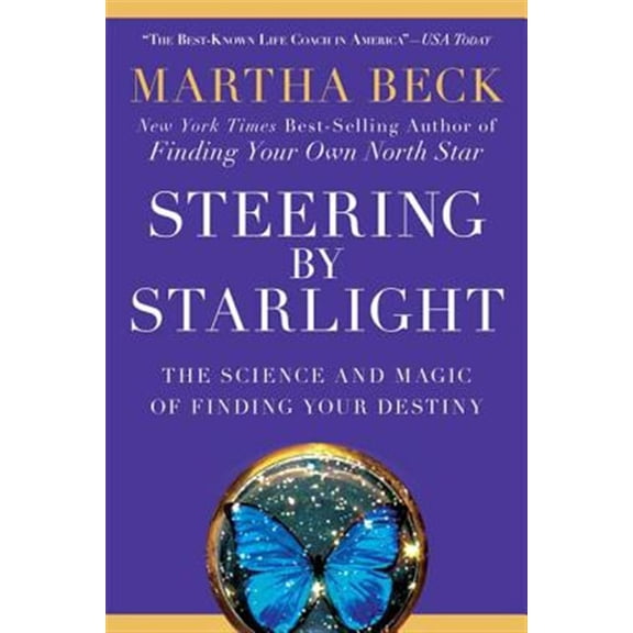 Pre-Owned Steering by Starlight: The Science and Magic of Finding Your Destiny (Paperback) 1605298646 9781605298641