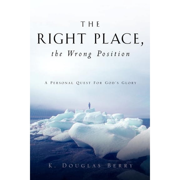 The Right Place, The Wrong Position, (Paperback)