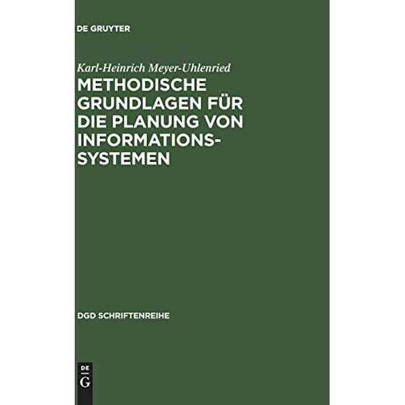 Methodische Grundlagen Fr die Planung von Informationssystemen (Dgd Schriftenreihe) (Édition Allemande)