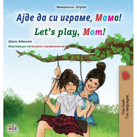 Macedonian English Bilingual Collection Let's play, Mom! (Macedonian English Bilingual Book for Kids), (Hardcover)
