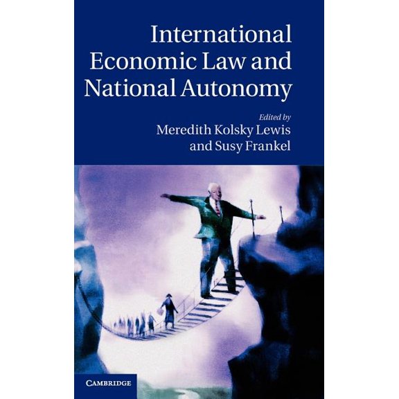 International Economic Law and National Autonomy, (Hardcover)