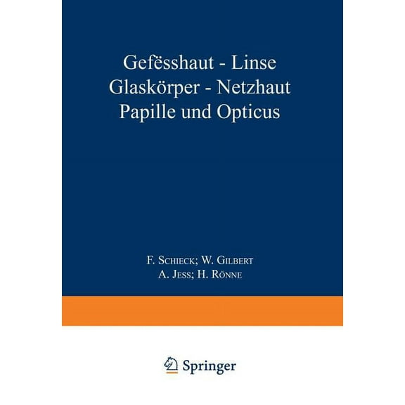 Kurzes Handbuch Der Ophthalmologie GefÃ¤sshaut - Linse GlaskÃ¶rper - Netƶhaut Papille Und Opticus, Book 5, (Paperback)