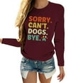 thumbnail image 7 of Women's Vintage Dog Lover Pullover Sorry Can't Dog Funnny Letter Print Sweatshirts Long Sleeve Tunic Tops Flowy Round Neck Blouse Summer Clothes Y2K Tops Dressy Casual Fashion Wine T Shirts M, 7 of 7