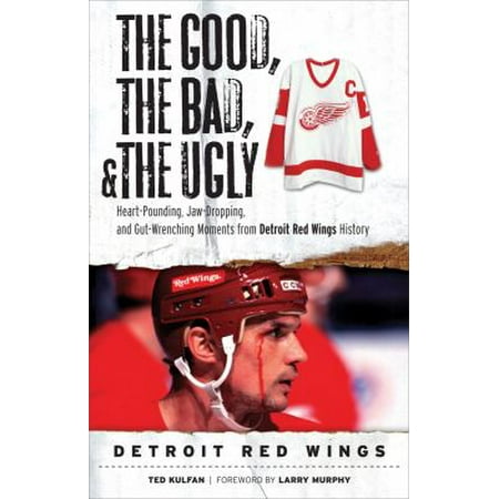 Good, the Bad, & the Ugly: Detroit Red Wings, Used [Paperback]