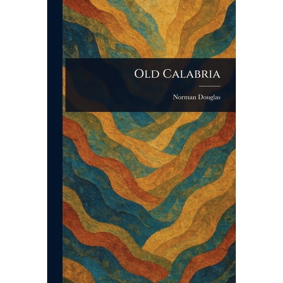 Old Calabria, (Paperback)