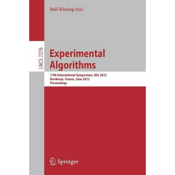 Experimental Algorithms: 11th International Symposium, SEA 2012, Bordeaux, France, June 7-9, 2012. Proceedings, (Paperback)