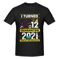 thumbnail image 5 of I Turned 12 In Quarantine 2021 12 Years Old Cotton T-Shirt Black Medium, 5 of 5