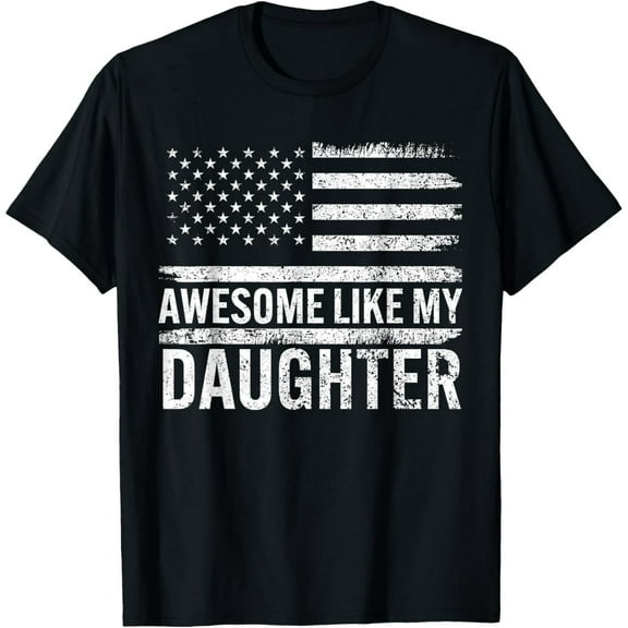 Awesome Like My Daughter Gifts Men Funny Fathers Day Dad T-Shirt100%cotton