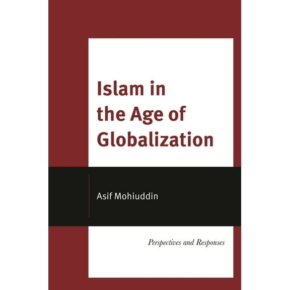 Religion in the Modern World Islam in the Age of Globalization: Perspectives and Responses, (Paperback)