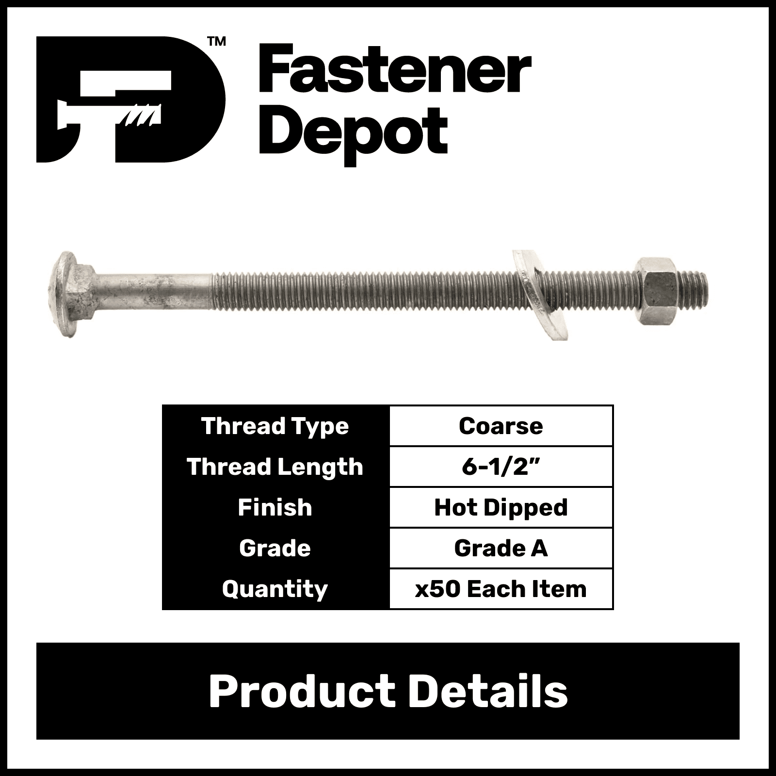 5/16"-18 x 6-1/2" Hot Dipped Galvanized Carriage Bolt w/Nuts & Flat Washers, Quantity 50 - by Fastener Depot, LLC