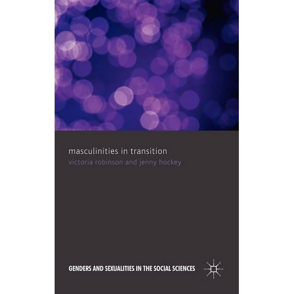 Genders and Sexualities in the Social Sc Masculinities in Transition, (Hardcover)