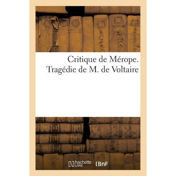 Litterature: Critique de Merope. Tragédie (Paperback)