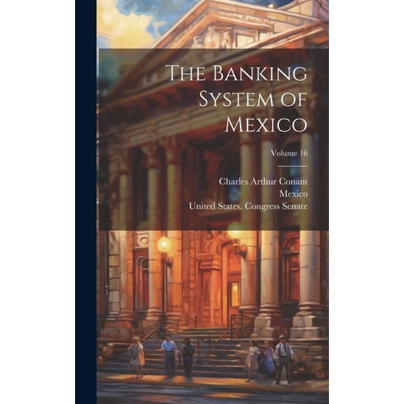 The Banking System of Mexico; Volume 16 (Hardcover)