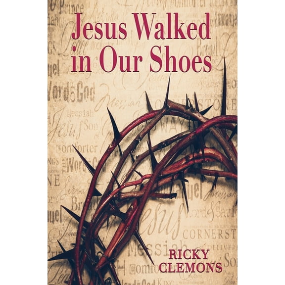 Jesus Walked in Our Shoes, (Paperback)