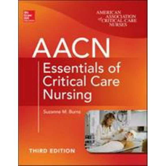Pre-Owned AACN Essentials of Critical Care Nursing (Paperback) 9780071822794