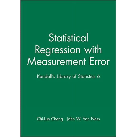 Statistical Regression with Measurement Error: Kendall's Library of Statistics 6, (Hardcover)