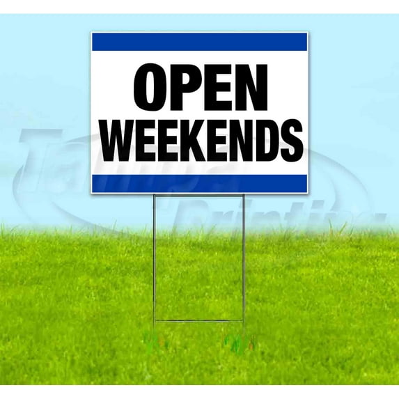 Open Weekends (18" x 24") Yard Sign, Includes Metal Step Stake