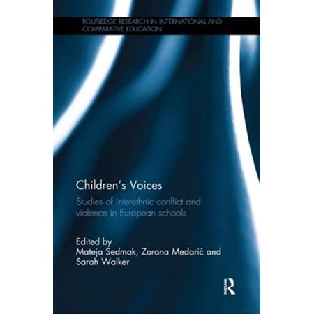 Pre-Owned Routledge Research in International and Comparative Educatio: Children s Voices: Studies of interethnic conflict and violence in European schools (Paperback)