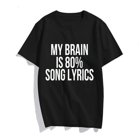 Women Cute T Shirt Junior Tops Teen Girls MY BRAIN IS 80% SONG LYRICS Graphic Tees