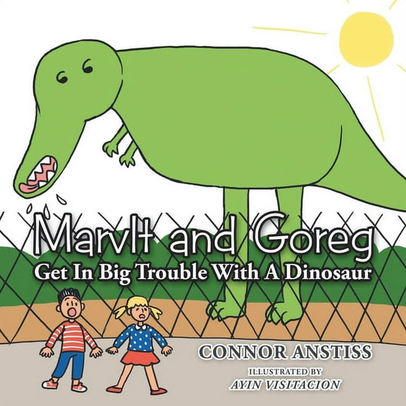 Marvlt and Goreg Get in Big Trouble with a Dinosaur, (Paperback)
