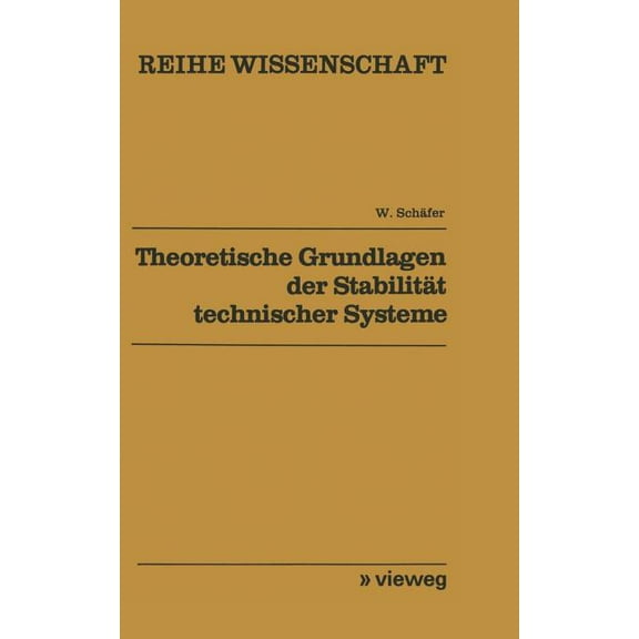 Reihe Wissenschaft Theoretische Grundlagen Der StabilitÃ¤t Technischer Systeme: Direkte Methode, (Paperback)