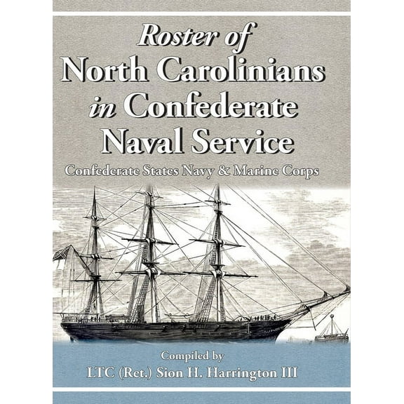 Roster of North Carolinians in Confederate Naval Service (Hardcover)