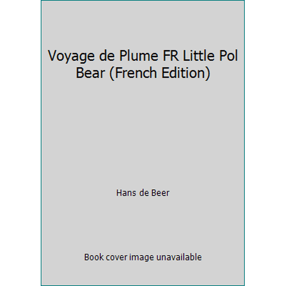 Pre-Owned Voyage de Plume FR Little Pol Bear (French Edition) (Hardcover) 3314206194 9783314206191