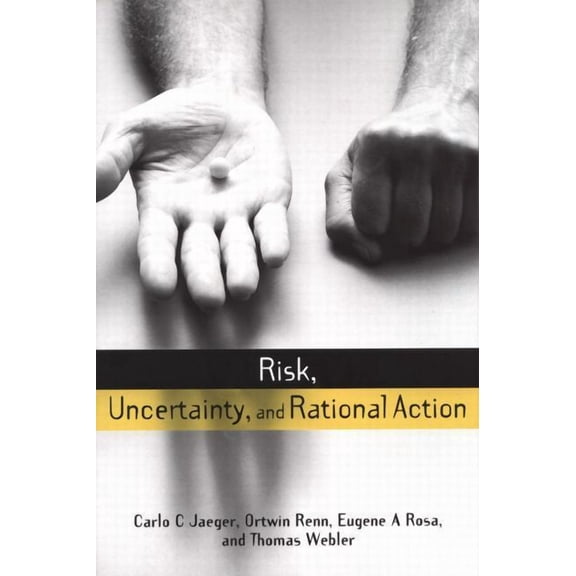 Earthscan Risk in Society Risk, Uncertainty and Rational Action, (Paperback)