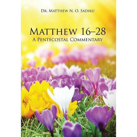 Matthew 16-28 : A Pentecostal Commentary (Hardcover)