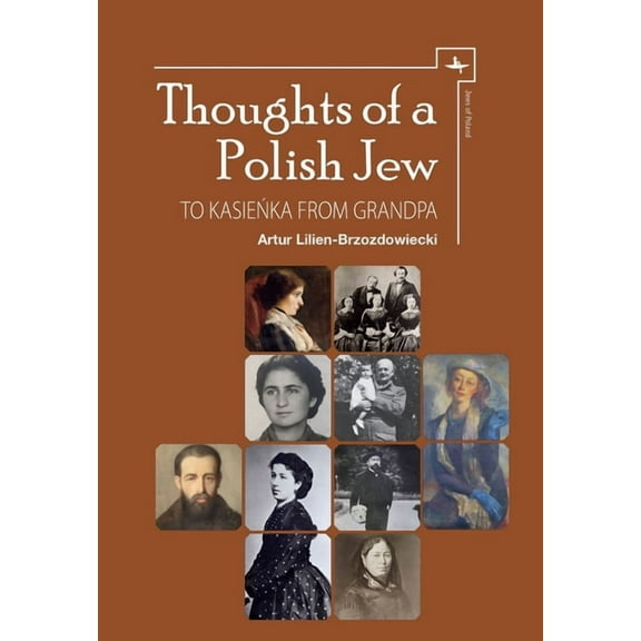 Jews of Poland Thoughts of a Polish Jew: To Kasieńka from Grandpa, (Hardcover)