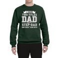 thumbnail image 2 of Wild Bobby,I Have Two Titles Dad and Step Dad Rock Them Both Step Dad Gift, Father's Day, Unisex Crewneck Graphic Sweatshirt, Forest Green, 4XL, 2 of 3