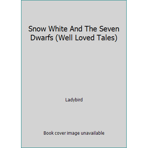 Pre-Owned Snow White And The Seven Dwarfs (Well Loved Tales) (Hardcover) 0721406483