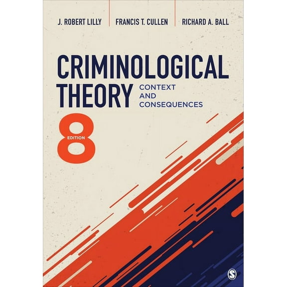 Criminological Theory: Context and Consequences, (Paperback)
