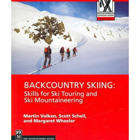 - Backcountry Skiing: Skills for Ski Touring and Ski Mountaineering (Mountaineers Outdoor Expert Series)