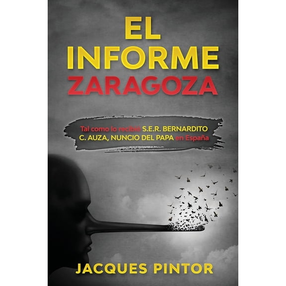 Complot de Poder en la Iglesia Española El Informe Zaragoza: Tal como lo recibió S.E.R. Bernardito Cleopás Auza, Nuncio del Papa en España, Book 3, (Paperback)