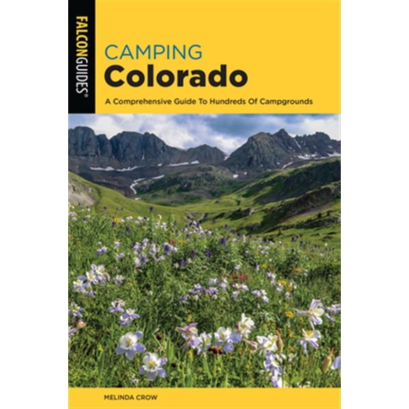 Pre-Owned State Camping Series: Camping Colorado : A Comprehensive Guide to Hundreds of Campgrounds (Edition 4) (Paperback)