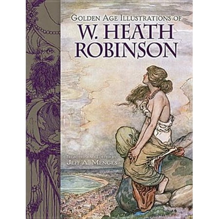 Pre-Owned Golden-Age Illustrations of W. Heath Robinson (Dover Fine Art History of Art) Paperback