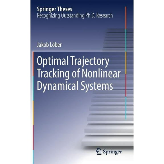 Springer Theses Optimal Trajectory Tracking of Nonlinear Dynamical Systems, (Hardcover)