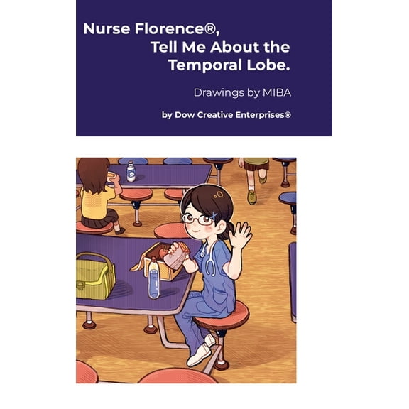 Nurse Florence(R), Tell Me About the Temporal Lobe., (Hardcover)