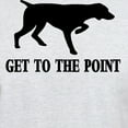 thumbnail image 3 of CafePress - GET TO THE POINT Light T Shirt - Light T-Shirt - CP, 3 of 4