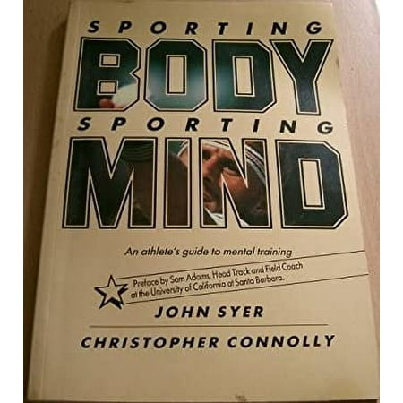 Sporting Body, Sporting Mind, an Athlete's Guide to Mental Training, Used [Paperback]