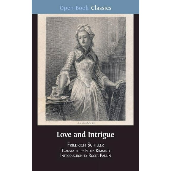 Open Book Classics Love and Intrigue: A Bourgeois Tragedy, Book 11, (Hardcover)