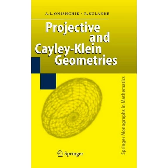 Springer Monographs in Mathematics Projective and Cayley-Klein Geometries, (Hardcover)