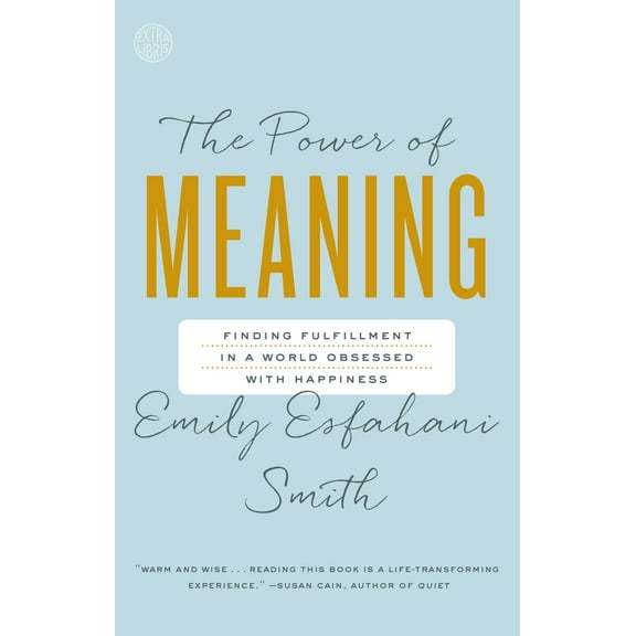 Pre-Owned The Power of Meaning: Finding Fulfillment in a World Obsessed with Happiness (Paperback) 0553446568 9780553446562