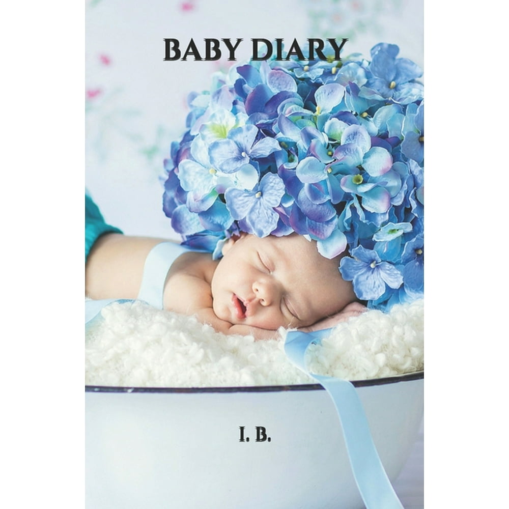 Baby Diary. the First 24 Months with You Birth Diary Child Diary