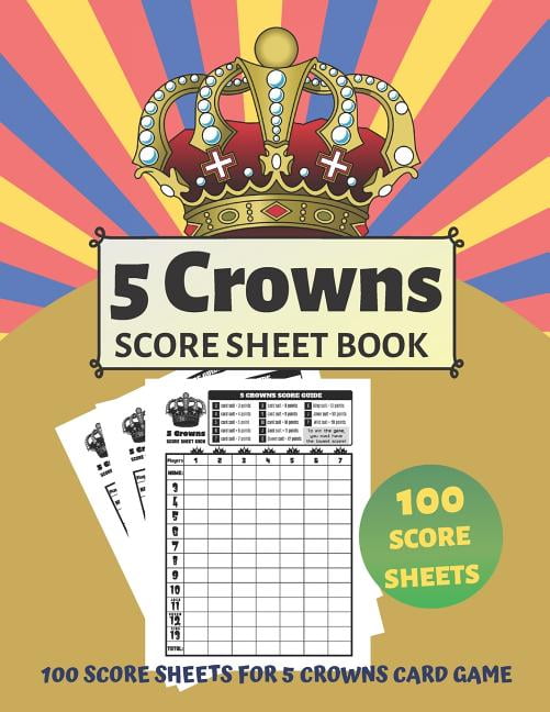 5 Crowns Score Sheet Book : V.4 100 Personal Score sheets Record Keeper ...