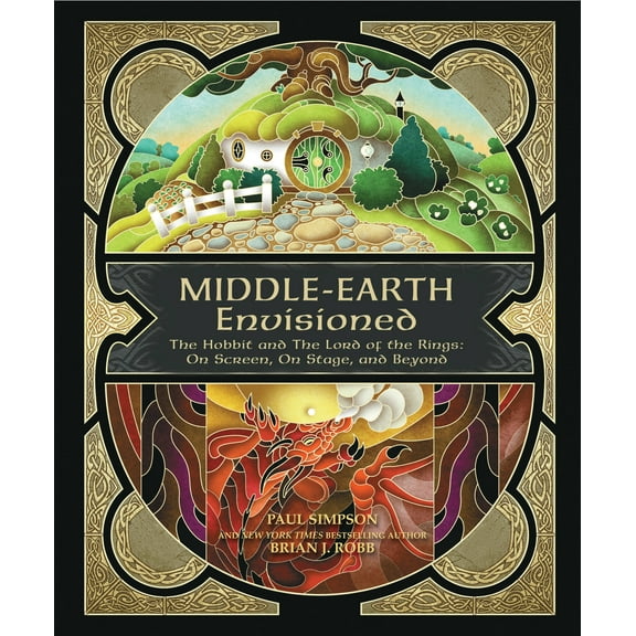 Middle-earth Envisioned : The Hobbit and The Lord of the Rings: On Screen, On Stage, and Beyond (Hardcover)