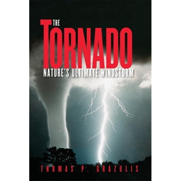 Pre-Owned The Tornado : Natures Ultimate Windstorm (Paperback)